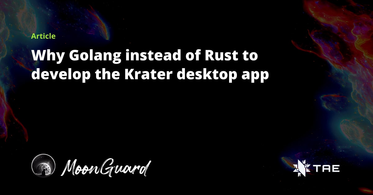 Why Golang instead of Rust to develop the Krater desktop app